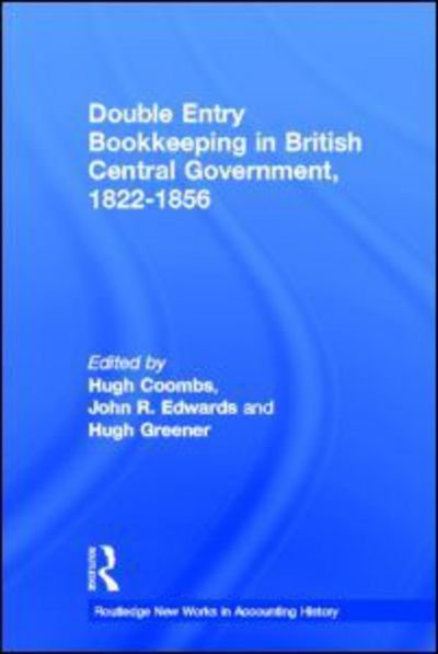 Cover for By Coombs. · Double Entry Bookkeeping in British Central Government, 1822-1856 - Routledge New Works in Accounting History (Hardcover bog) (1997)