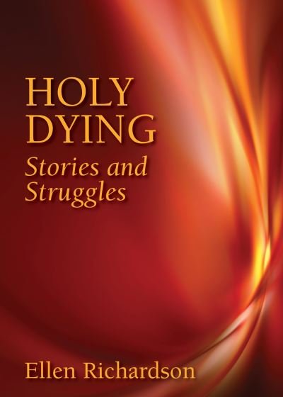 Cover for Ellen Richardson · Holy Dying: Stories and Struggles (Paperback Bog) (2017)