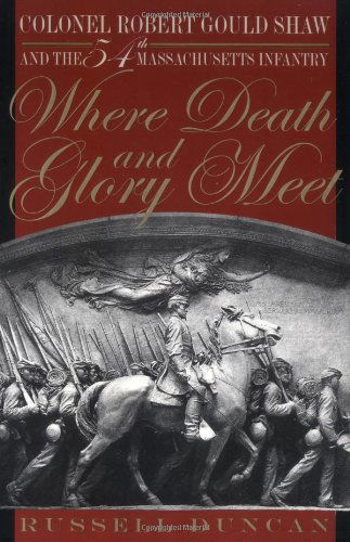 Cover for Russell Duncan · Where Death and Glory Meet: Colonel Robert Gould Shaw and the 54th Massachusetts Infantry (Taschenbuch) (1999)