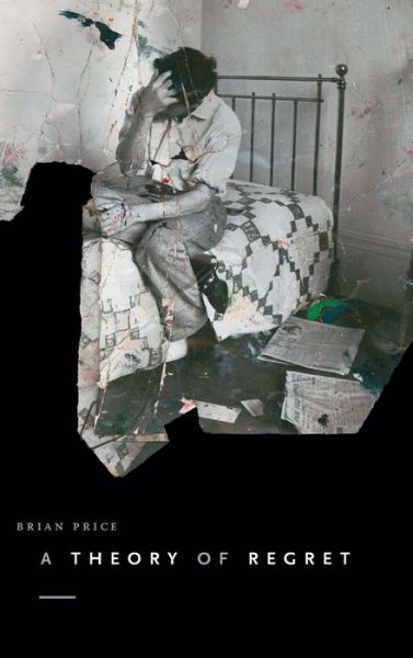 Cover for Brian Price · A Theory of Regret (Gebundenes Buch) (2017)