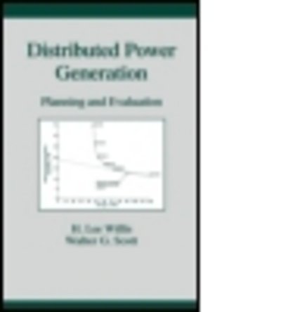 Cover for H. Lee Willis · Distributed Power Generation: Planning and Evaluation - Power Engineering Willis (Gebundenes Buch) (2000)