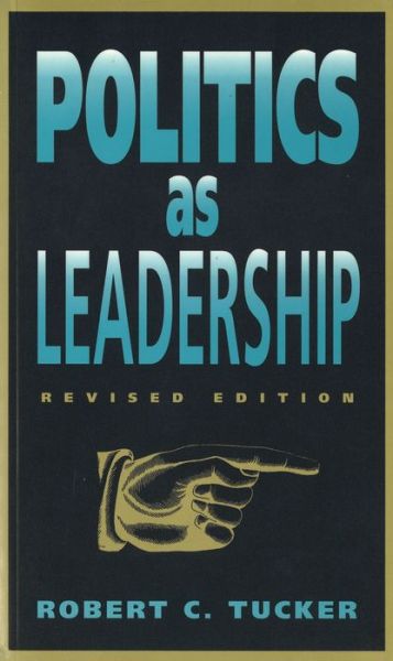 Cover for Robert C. Tucker · Politics As Leadership: Revised Edition (Brick Lecture Series) (Gebundenes Buch) [Second Edition, Revised edition] (1995)