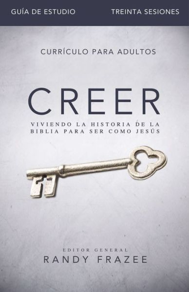 Cover for Randy Frazee · Creer - Guia de Estudio: Viviendo La Historia de La Biblia Para Ser Como Jesus (Taschenbuch) (2015)