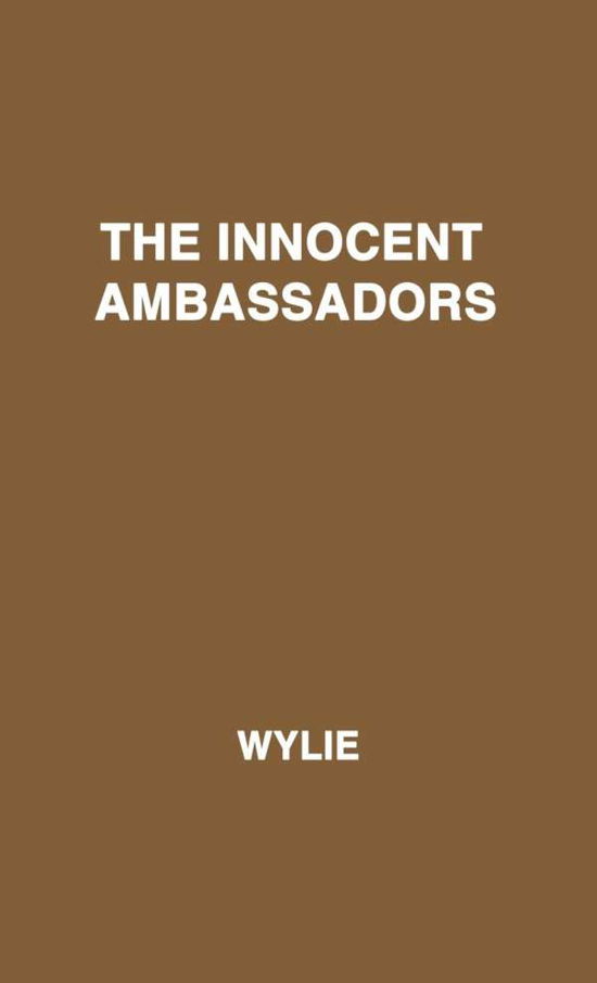 Cover for Philip Wylie · The Innocent Ambassadors (Hardcover Book) [Facsimile edition] (1975)