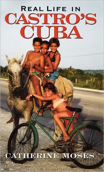 Cover for Catherine Moses · Real Life in Castro's Cuba - Latin American Silhouettes (Hardcover Book) (1999)