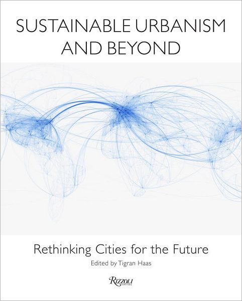 Cover for Tigran Haas · Sustainable Urbanism and Beyond: Rethinking Cities for the Future (Hardcover Book) (2012)