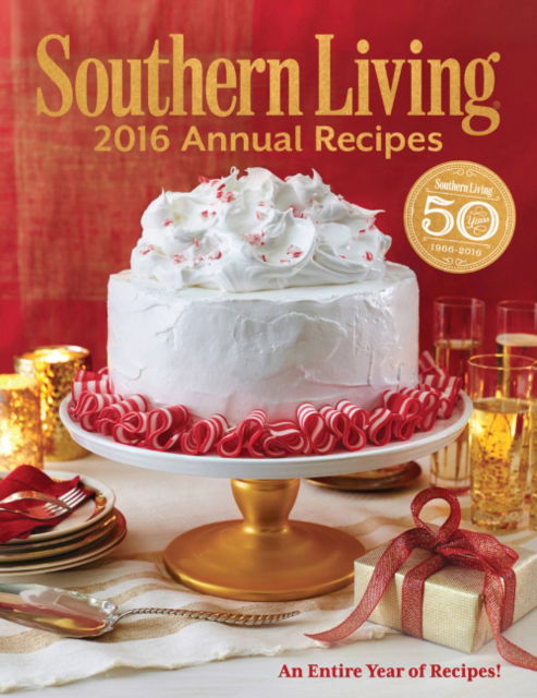 Cover for The Editors of Southern Living · Southern Living 2016 Annual Recipes: Every Single Recipe from 2016 (Hardcover Book) (2016)