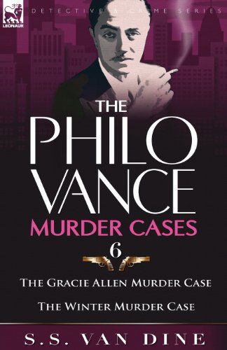 Cover for S S Van Dine · The Philo Vance Murder Cases: 6-The Gracie Allen Murder Case &amp; the Winter Murder Case (Paperback Book) (2010)
