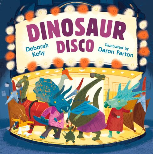 Cover for Deborah Kelly · Dinosaur Disco (Hardcover Book) (2016)