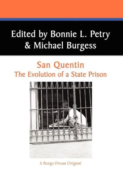 Cover for Bonnie L Petry · San Quentin: the Evolution of a Californian State Prison (Gebundenes Buch) (2005)