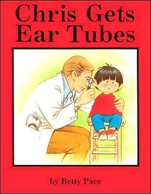 Chris Gets Ear Tubes - Betty Pace - Books - Gallaudet University Press,U.S. - 9780930323363 - November 1, 1987