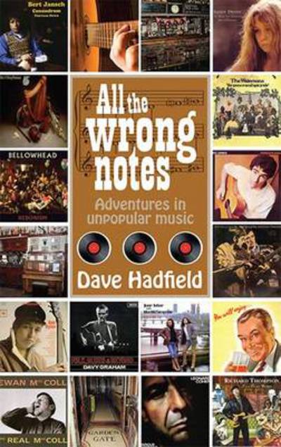 All the Wrong Notes - Dave Hadfield - Książki - Scratching Shed Publishing Ltd - 9780957559363 - 30 września 2013