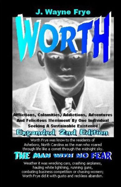 Worth - J Wayne Frye - Books - Peninsula Publishing/Olympia Books - 9780973597363 - June 22, 2012