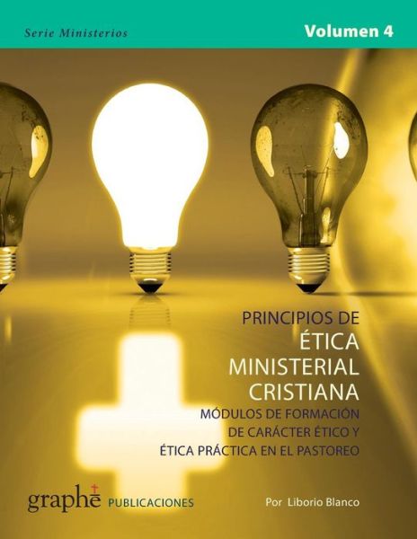 Cover for Liborio Blanco · Principios de Etica Ministerial Cristiana - Volumen 4 (Paperback Bog) (2018)