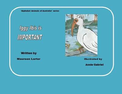 Cover for Maureen Larter · Iggy Ibis is Important (Paperback Book) (2018)