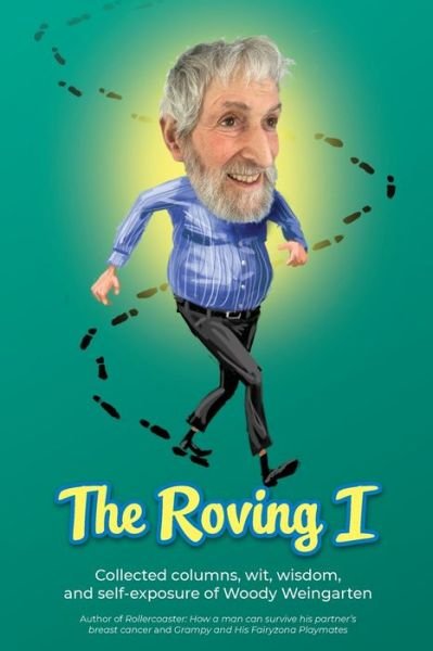 The Roving I - Woody Weingarten - Livres - VitalityPress - 9780990554363 - 25 septembre 2022
