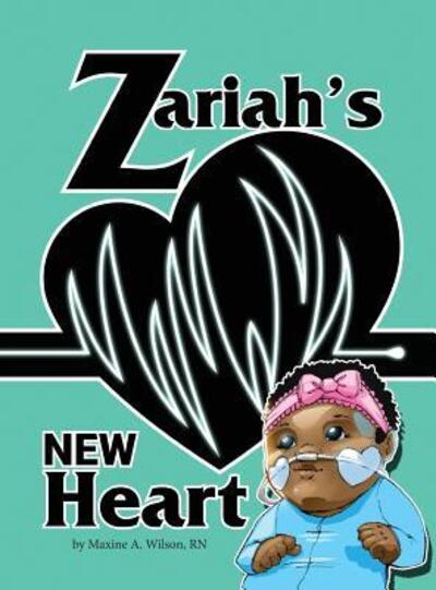 Cover for Maxine Wilson · Zariah's New Heart (Hardcover Book) (2018)