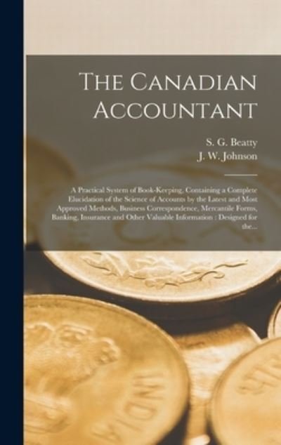 Cover for S G (Samuel G ) B 1835 Beatty · The Canadian Accountant [microform] (Gebundenes Buch) (2021)