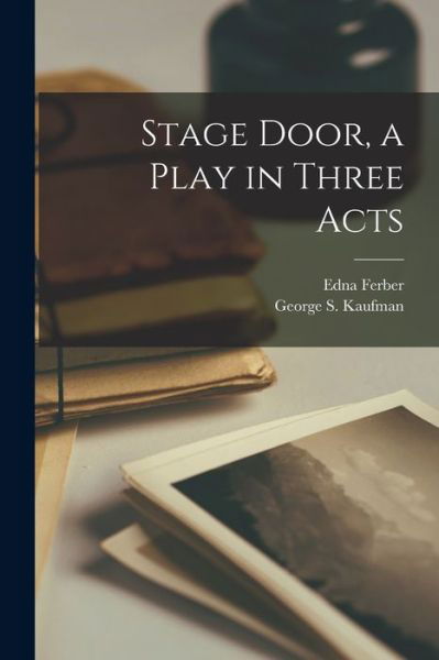 Cover for Edna 1887-1968 Ferber · Stage Door, a Play in Three Acts (Pocketbok) (2021)
