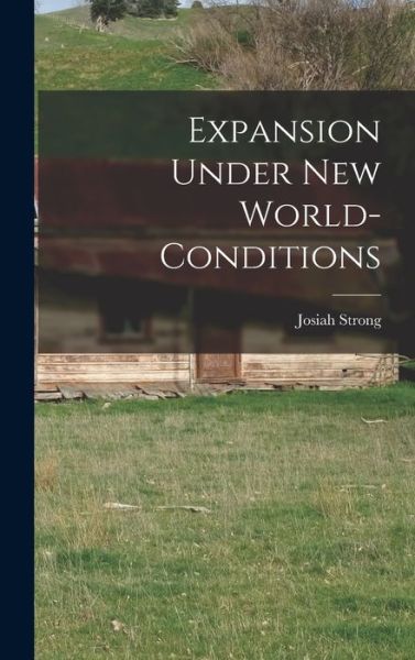 Cover for Josiah Strong · Expansion under New World-Conditions (Book) (2022)