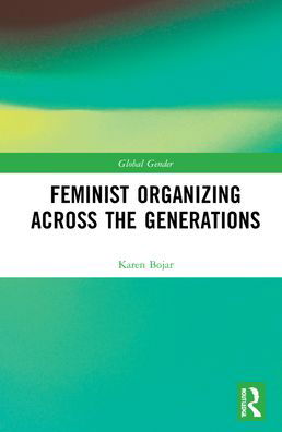 Cover for Karen Bojar · Feminist Organizing Across the Generations - Global Gender (Hardcover Book) (2021)