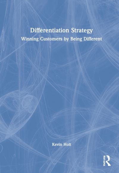 Cover for Kevin Holt · Differentiation Strategy: Winning Customers by Being Different (Hardcover Book) (2022)