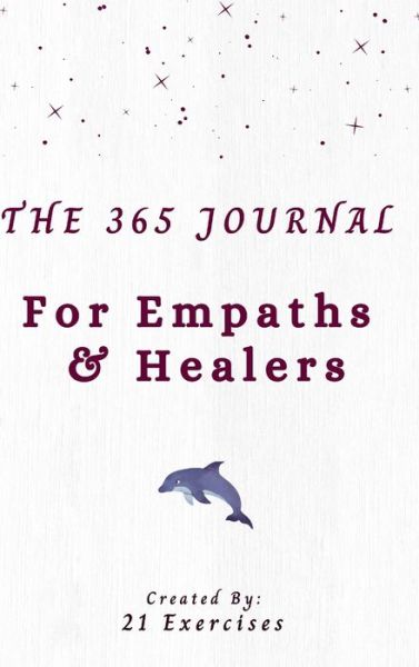 The 365 Journal For Empaths And Healers - 21 Exercises - Książki - Blurb - 9781034046363 - 21 grudnia 2021