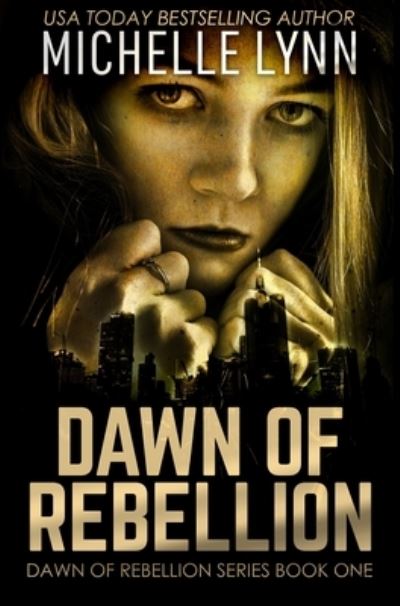 Cover for Michelle Lynn · Dawn of Rebellion (Hardcover Book) (2021)