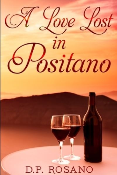 Cover for D P Rosano · A Love Lost in Positano (Paperback Book) (2021)