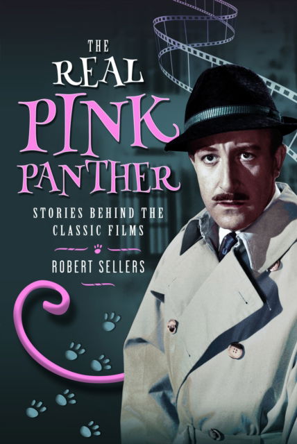 Cover for Robert Sellers · The Real Pink Panther: Stories Behind the Classic Films (Inbunden Bok) (2025)