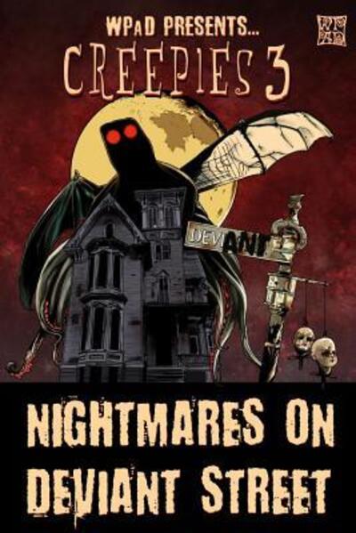 Creepies 3: Nightmares on Deviant Street - Creepies - Mandy White - Kirjat - Independently Published - 9781077351363 - maanantai 8. heinäkuuta 2019