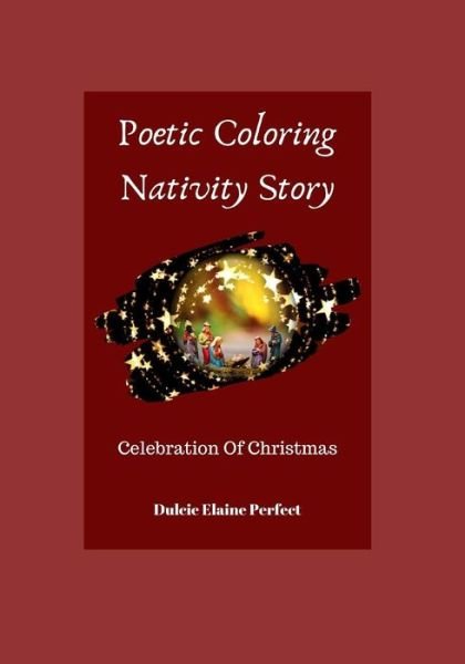 Cover for Dulcie Elaine Perfect · Poetic Coloring Nativity Story (Paperback Book) (2019)