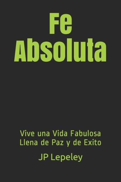 Cover for JP Lepeley · Fe Absoluta (Taschenbuch) (2019)