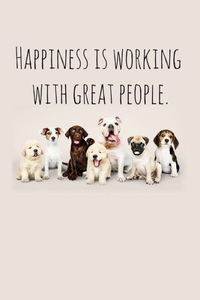 Cover for Workfreedom Press · Happiness is working with great people. (Paperback Book) (2019)