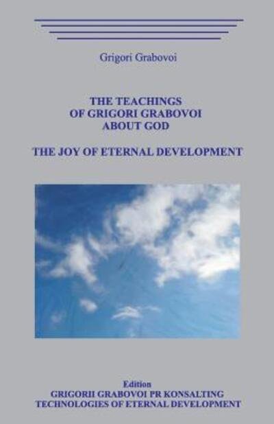 Cover for Grigori Grabovoi · The Teachings of Grigori Grabovoi about God. the Joy of Eternal Development. (Pocketbok) (2019)