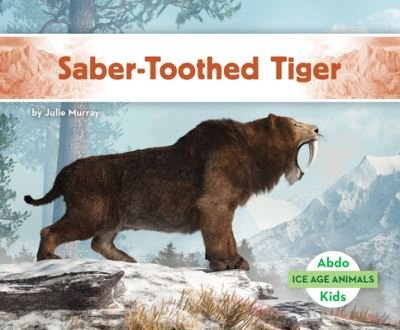 Cover for Julie Murray · Saber-Toothed Tiger (Book) (2023)