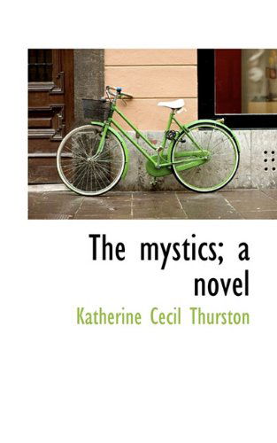 Cover for Katherine Cecil Thurston · The Mystics; a Novel (Inbunden Bok) (2009)