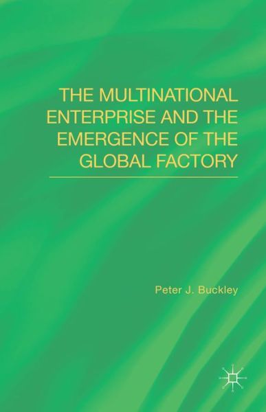 Cover for Peter J. Buckley · The Multinational Enterprise and the Emergence of the Global Factory (Hardcover Book) (2014)