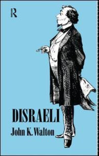 Disraeli - Lancaster Pamphlets - Walton, John K. (University of Central Lancashire, UK) - Livros - Taylor & Francis Ltd - 9781138140363 - 15 de abril de 2016