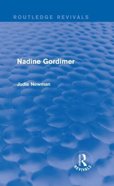 Cover for Newman, Judie (University of Nottingham, UK) · Nadine Gordimer (Routledge Revivals) - Routledge Revivals (Hardcover Book) (2014)