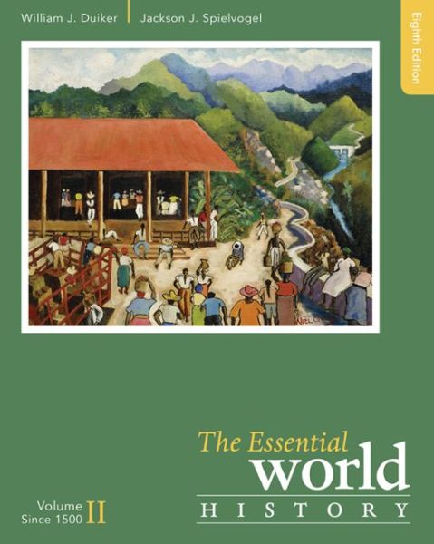 Cover for Duiker, William J. (The Pennsylvania State University) · The Essential World History, Volume II: Since 1500 (Paperback Book) (2016)