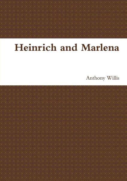 Cover for Anthony Willis · Heinrich and Marlena (Paperback Book) (2014)