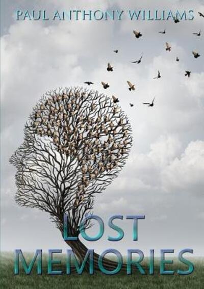 Cover for Paul Anthony Williams · Lost Memories (Paperback Bog) (2017)
