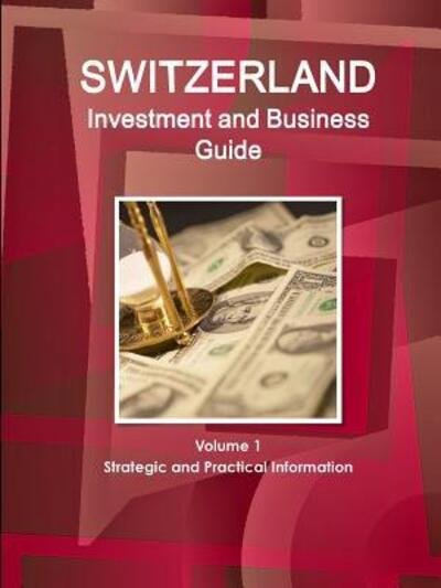 Cover for Inc Ibp · Switzerland Investment and Business Guide Volume 1 Strategic and Practical Information (Paperback Book) (2015)