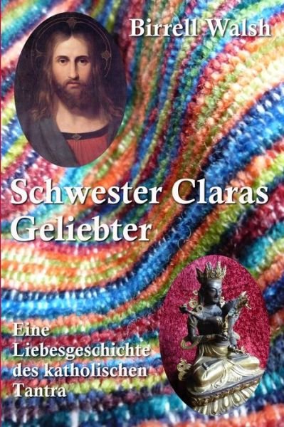 Cover for Birrell Walsh · Schwester Claras Geliebter (Bog) (2016)