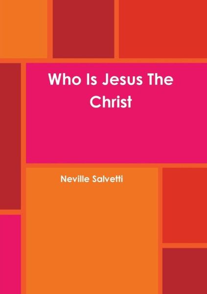 Cover for Neville Salvetti · Who is Jesus the Christ (Paperback Book) (2017)