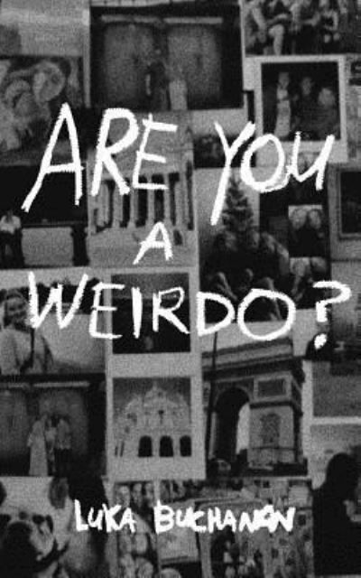 Cover for Luka Buchanan · Are You a Weirdo? (Paperback Bog) (2017)