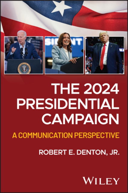 Cover for Denton, Robert E., Jr. (Virginia Tech University) · The 2024 Presidential Campaign: A Communication Perspective (Paperback Book) (2025)