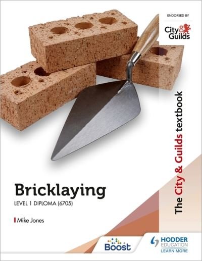 The City & Guilds Textbook: Bricklaying for the Level 1 Diploma (6705) - Mike Jones - Bøker - Hodder Education - 9781398319363 - 28. mai 2021