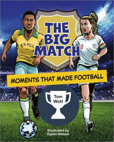 Cover for Tom Watt · Reading Planet KS2: The Big Match: Moments That Made Football - Earth / Grey - Reading Planet: Stars to Supernova (Paperback Book) (2023)